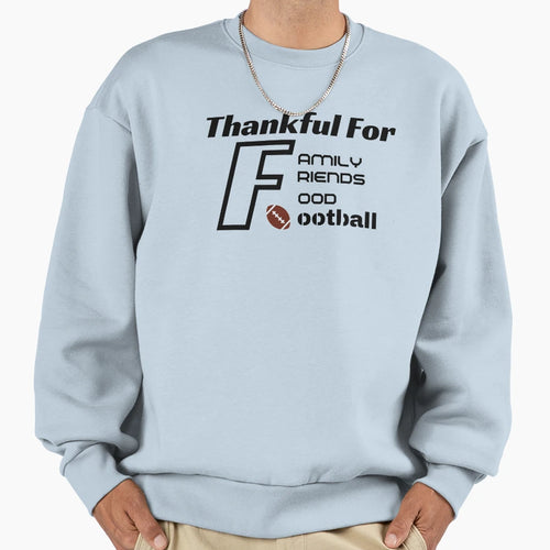 Thankful Family Friends Food Football Sweatshirt - Minimalist Print Unisex - T-Shirt, Sweatshirt, Hoodie