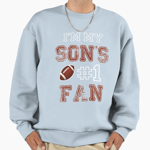 Im My Sons 1 Fan Sweatshirt - Fun Novelty Design Men Women - T-Shirt, Sweatshirt, Hoodie