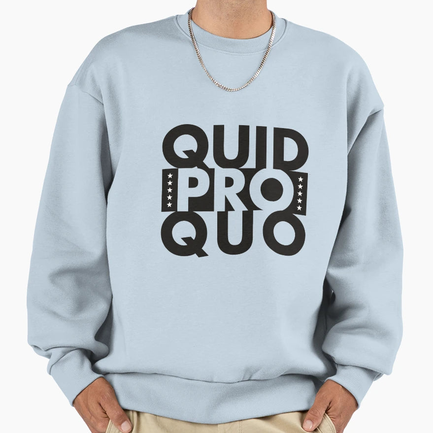 Quid Pro Quo Black Sweatshirt - Streetwear Style Unisex - T-Shirt, Sweatshirt, Hoodie