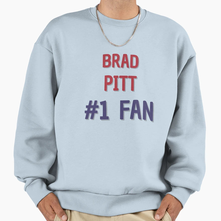 Brad Pitt 1 Fan Sweatshirt - Graphic Print Unisex - T-Shirt, Sweatshirt, Hoodie