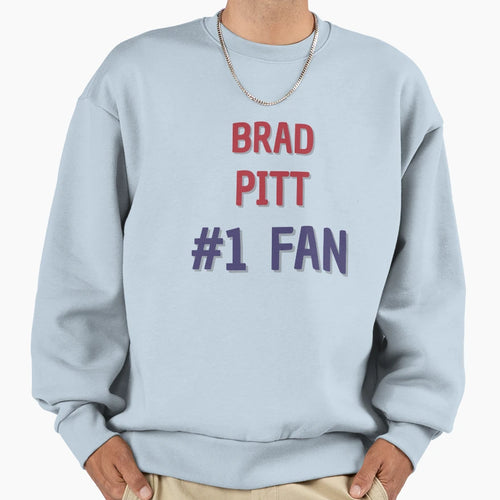 Brad Pitt 1 Fan Sweatshirt - Graphic Print Unisex - T-Shirt, Sweatshirt, Hoodie