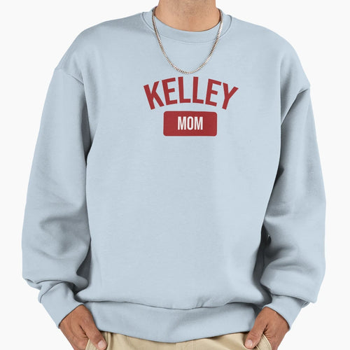 Kelley Mom Sweatshirt - Custom Art Print for Adults - T-Shirt, Sweatshirt, Hoodie