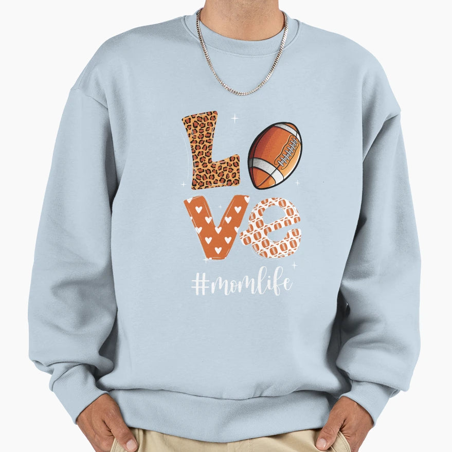 Love Football American Mom Life Sweatshirt - Fun Novelty Design Unisex - T-Shirt, Sweatshirt, Hoodie