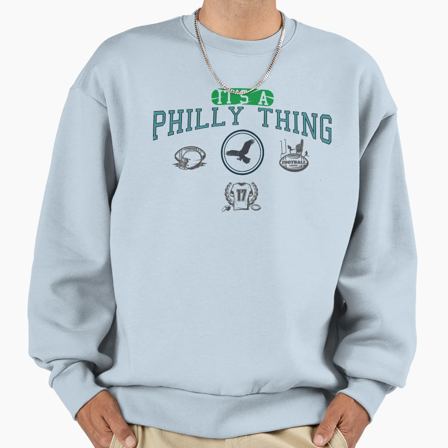 Its Philly Thing Its Philadelphia Thing T-Shirt - Graphic Print Unisex - T-Shirt, Sweatshirt, Hoodie