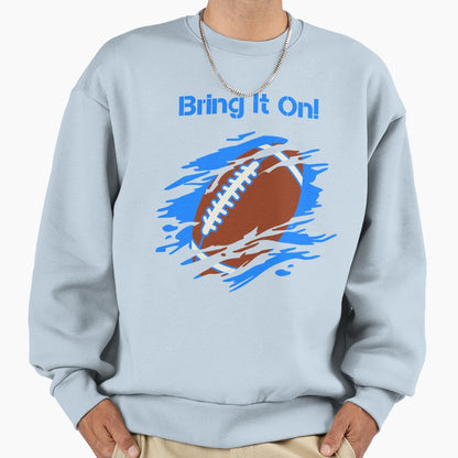Bring It Football Sweatshirt - Casual Everyday Wear for Adults - T-Shirt, Sweatshirt, Hoodie