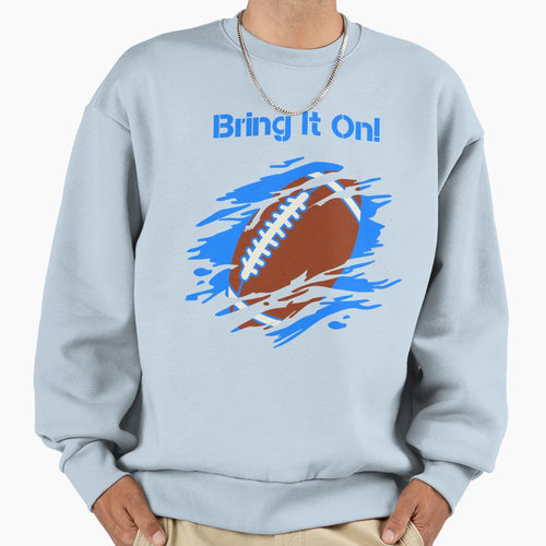 Bring It Football Sweatshirt - Casual Everyday Wear for Adults - T-Shirt, Sweatshirt, Hoodie