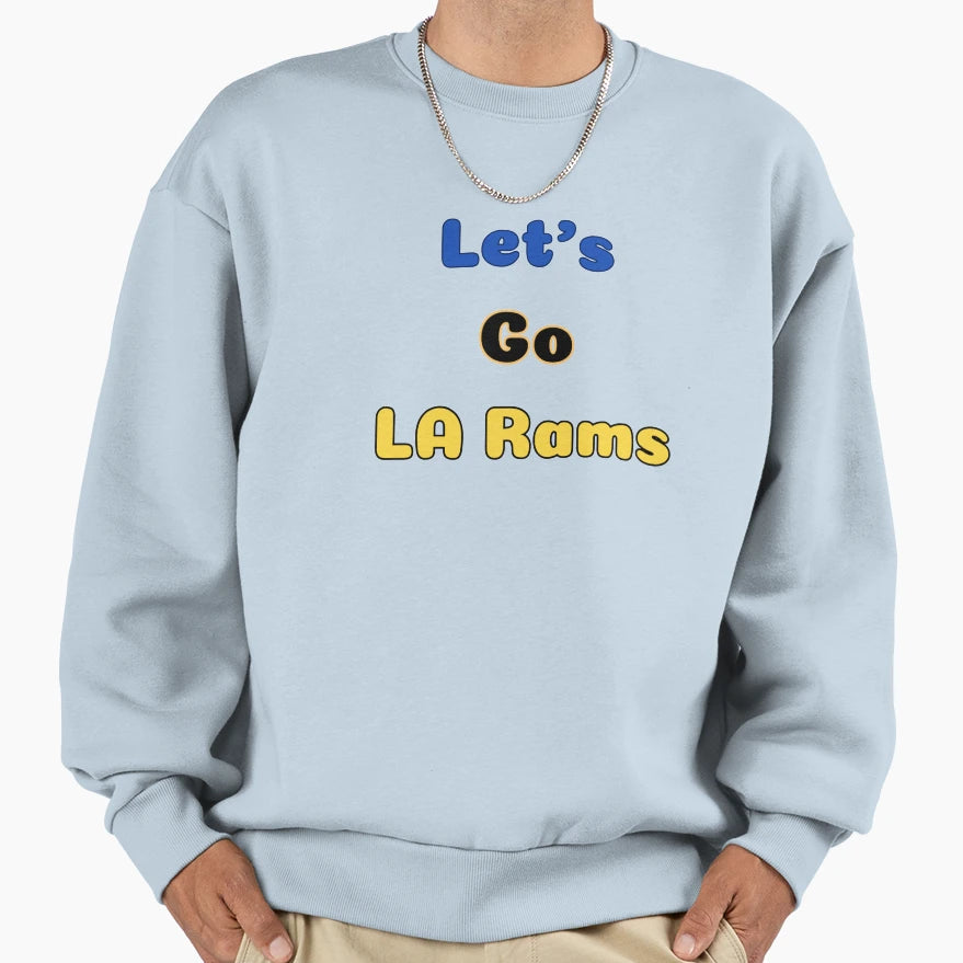 Lets Go La Rams Sports Football Fun Blue T-Shirt - Graphic Print Unisex - T-Shirt, Sweatshirt, Hoodie
