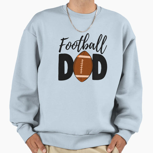 Football Dad Sweatshirt - Streetwear Style Men Women - T-Shirt, Sweatshirt, Hoodie
