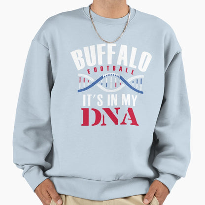 Buffalo Football Fan Its My Dna Sweatshirt - Streetwear Style Unisex - T-Shirt, Sweatshirt, Hoodie