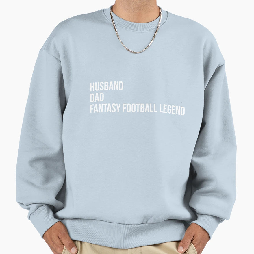 Husband Dad Fantasy Football Legend Sweatshirt - Novelty Apparel for Adults - T-Shirt, Sweatshirt, Hoodie