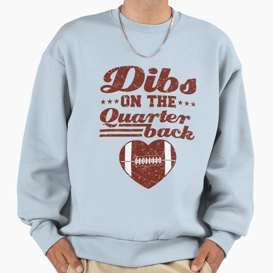 Dibs Quarterback Football Sweatshirt - Streetwear Style Men Women - T-Shirt, Sweatshirt, Hoodie
