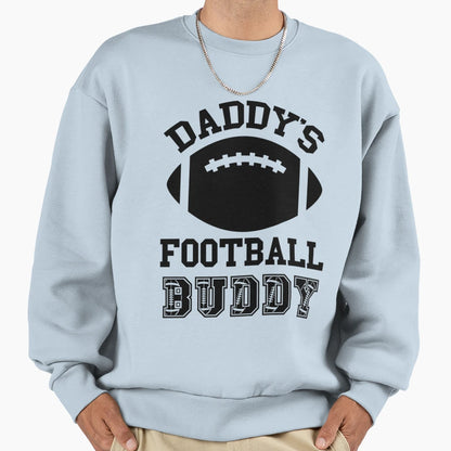 Funny Football Gift Daddys Football Buddy T-Shirt - Graphic Print Men Women - T-Shirt, Sweatshirt, Hoodie