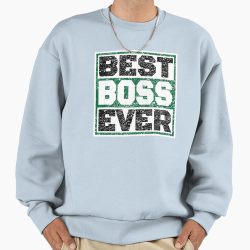 Best Boss Ever Creative Best Boss Sweatshirt - Custom Art Print Unisex - T-Shirt, Sweatshirt, Hoodie