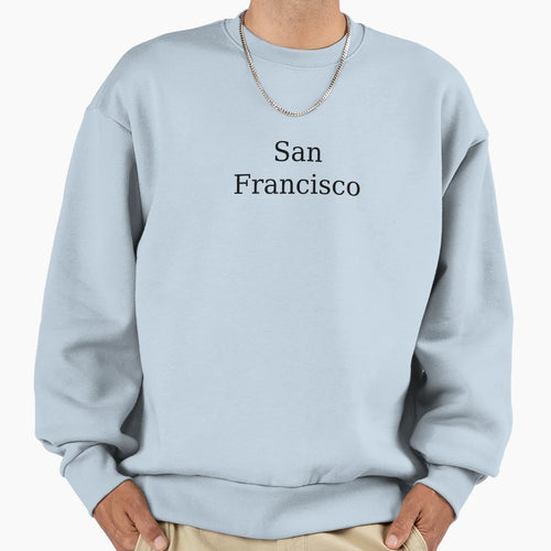 San Francisco Sweatshirt - Minimalist Print Men Women - T-Shirt, Sweatshirt, Hoodie