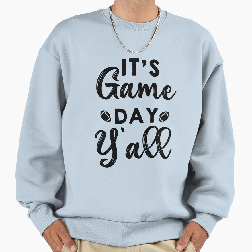 Its Game Day Yall Football Game Sweatshirt - Aesthetic Graphic Men Women - T-Shirt, Sweatshirt, Hoodie