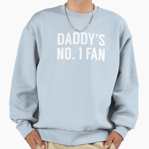 Daddys No 1 Fan Sweatshirt - Fun Novelty Design for Adults - T-Shirt, Sweatshirt, Hoodie