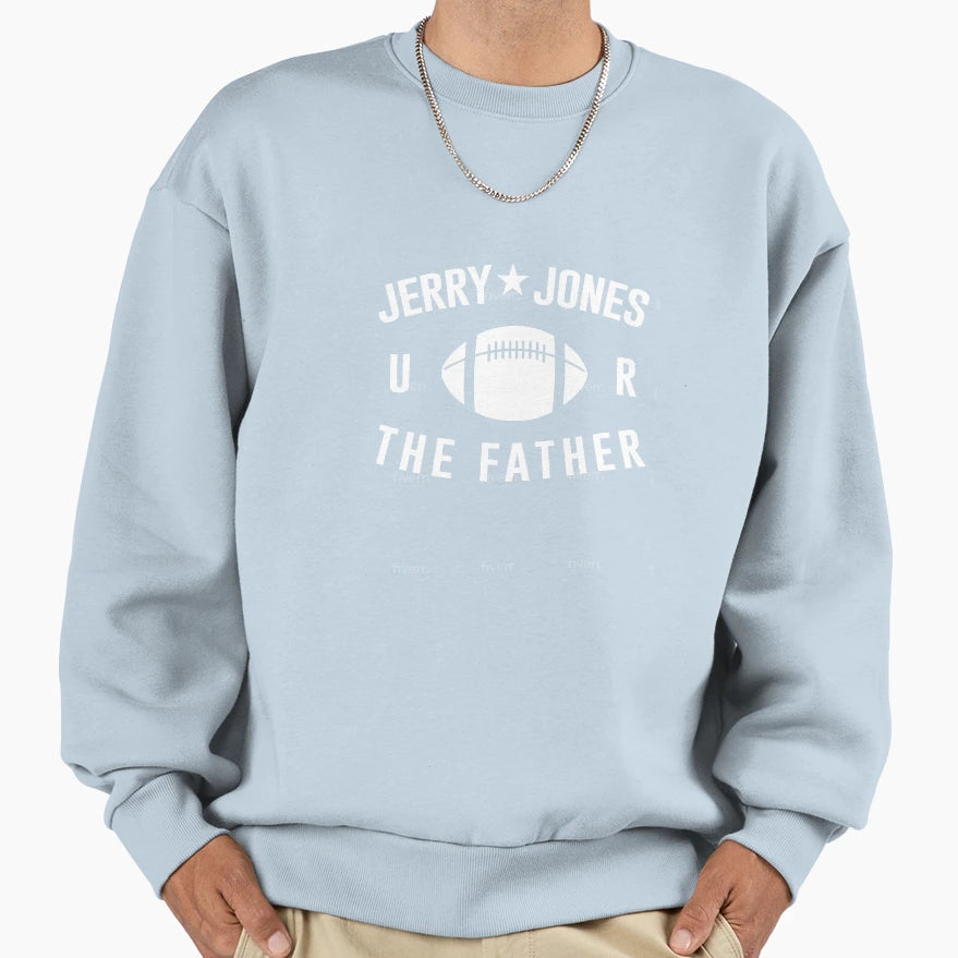 My Daddy Sweatshirt - Minimalist Print Men Women - T-Shirt, Sweatshirt, Hoodie