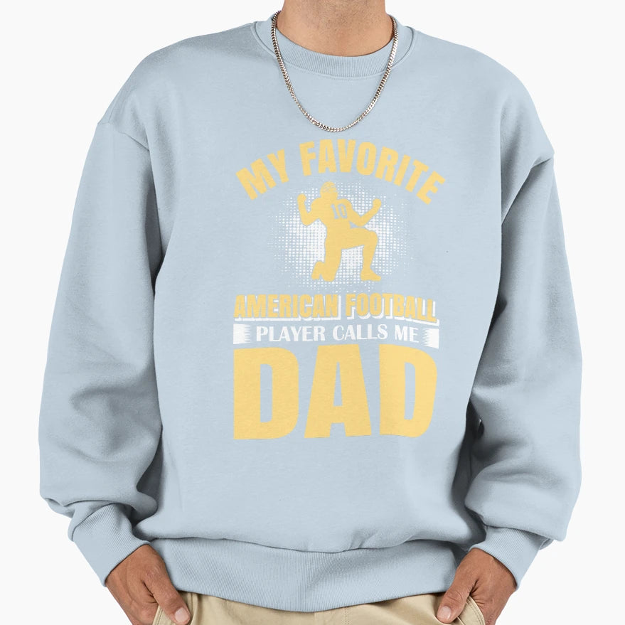 American Football Dad Sweatshirt - Streetwear Style Unisex - T-Shirt, Sweatshirt, Hoodie