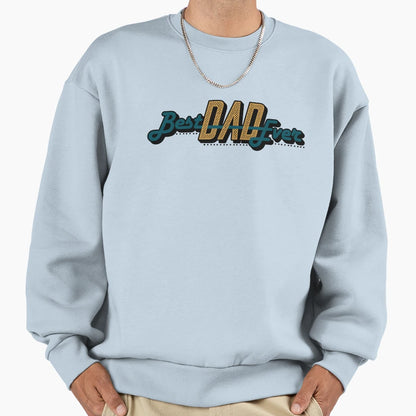 Best Dad Ever Sweatshirt - Graphic Print for Adults - T-Shirt, Sweatshirt, Hoodie