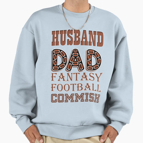 Husband Dad Fantasy Football Commish Sweatshirt - Novelty Apparel Unisex - T-Shirt, Sweatshirt, Hoodie