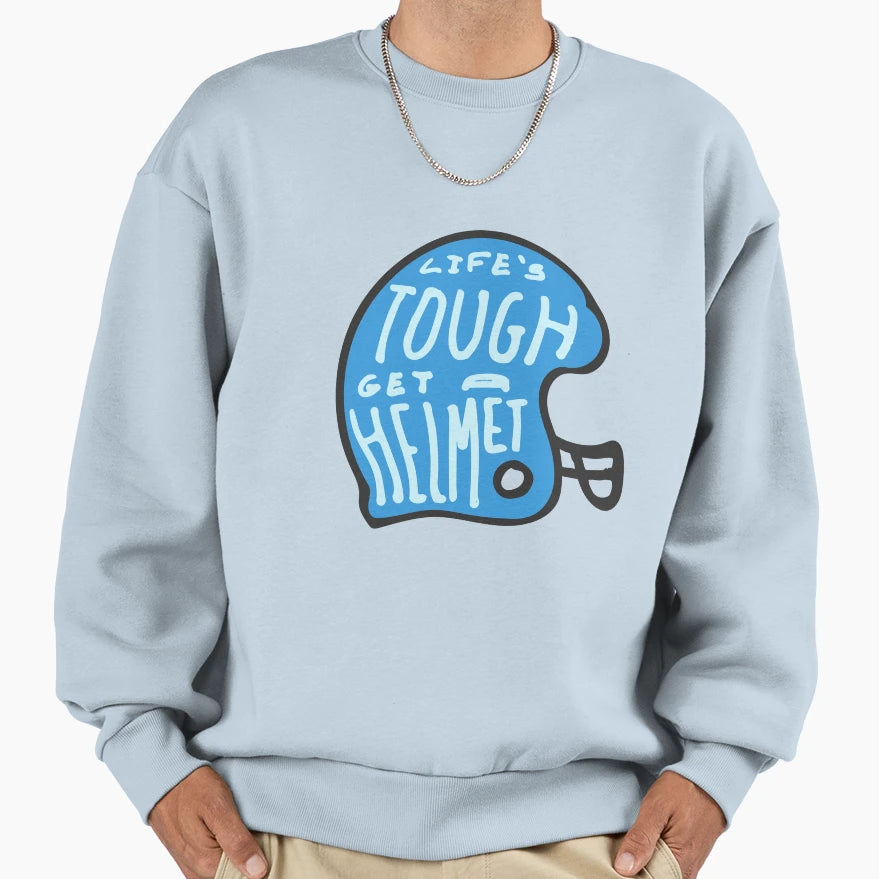Lifes Tough Get Helmet Sweatshirt - Aesthetic Graphic Men Women - T-Shirt, Sweatshirt, Hoodie