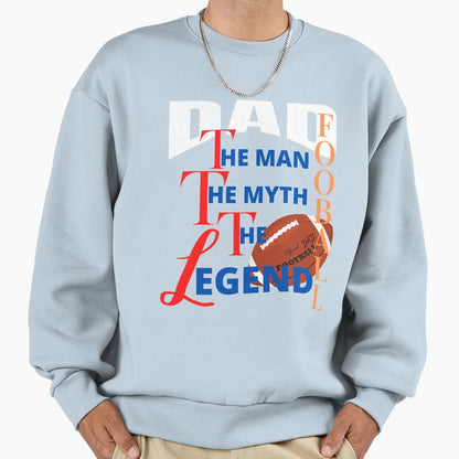Dad Myth Football Legend Fathers Day Sweatshirt - Novelty Apparel Unisex - T-Shirt, Sweatshirt, Hoodie