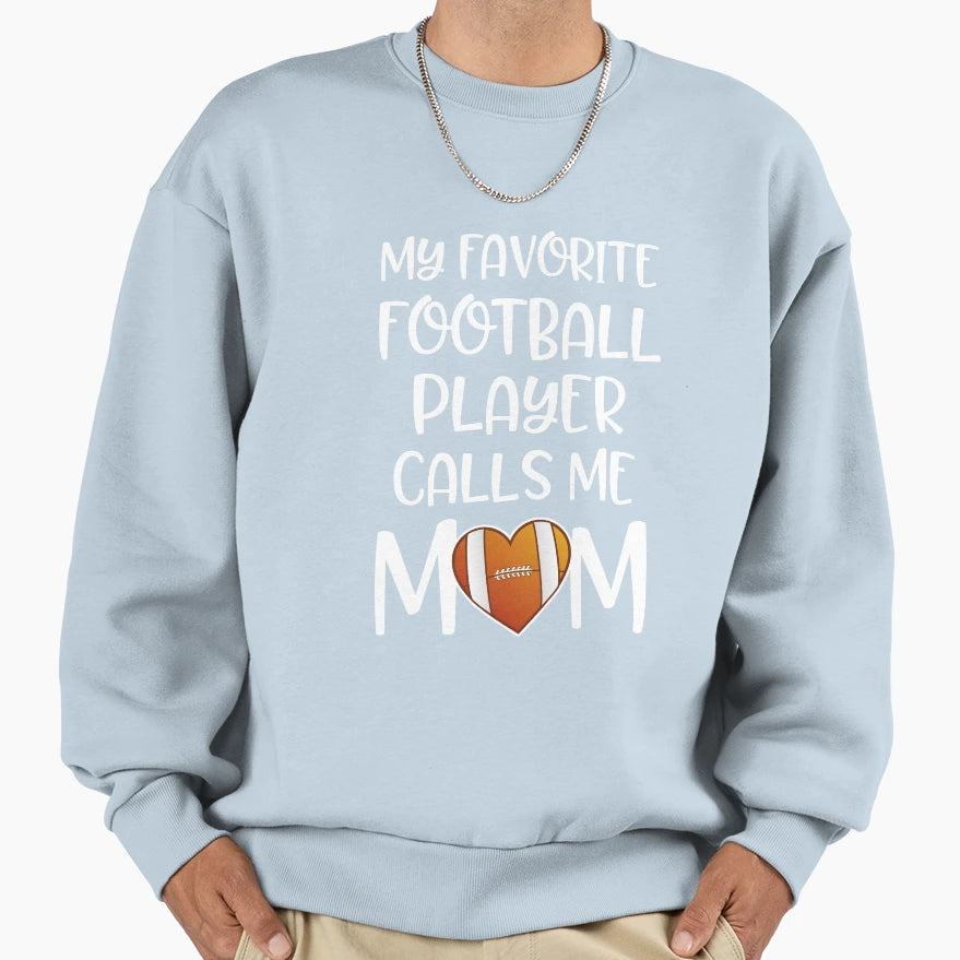 My Favorite Football Player Calls Sweatshirt - Unique Graphic for Adults - T-Shirt, Sweatshirt, Hoodie