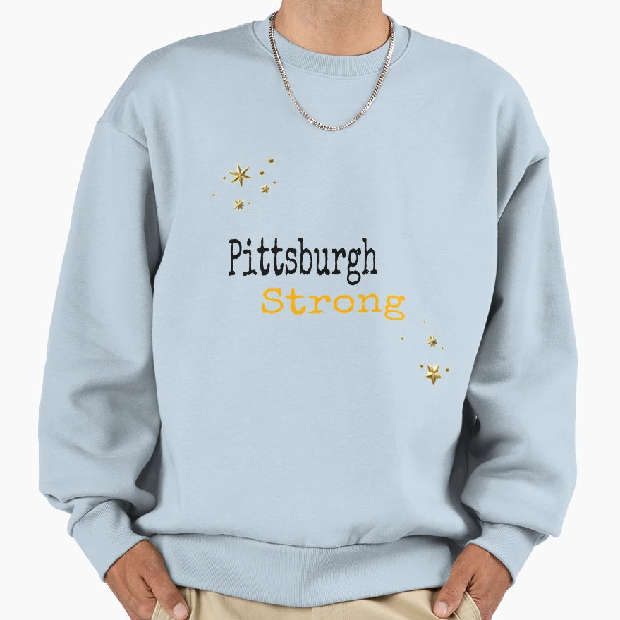 Pittsburgh Strong Sweatshirt - Fun Novelty Design Men Women - T-Shirt, Sweatshirt, Hoodie
