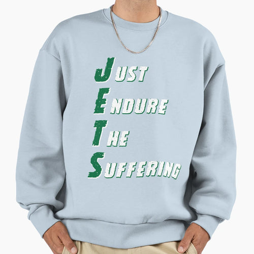 Just Endure Suffering Funny Rule Sweatshirt - Custom Art Print for Adults - T-Shirt, Sweatshirt, Hoodie