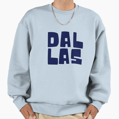Dallas Texas Pride Typography Sweatshirt - Fun Novelty Design Men Women - T-Shirt, Sweatshirt, Hoodie