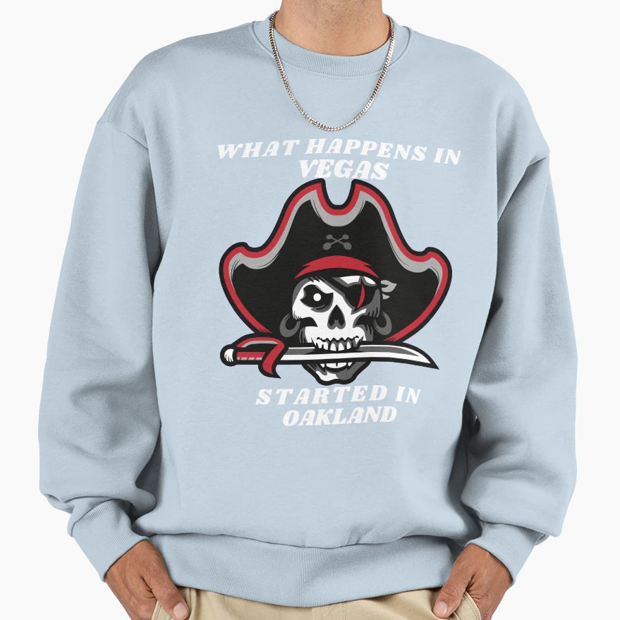 What Happens Vegas Started Oakland Sweatshirt - Custom Art Print Men Women - T-Shirt, Sweatshirt, Hoodie