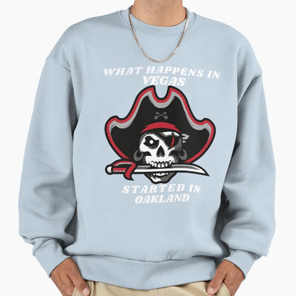 What Happens Vegas Started Oakland Sweatshirt - Custom Art Print Men Women - T-Shirt, Sweatshirt, Hoodie