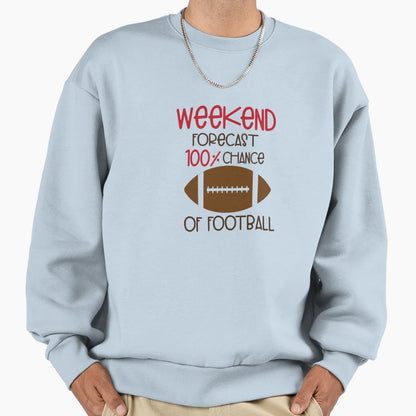 Weekend Forecast 100 Chance Football T-Shirt - Minimalist Print Unisex - T-Shirt, Sweatshirt, Hoodie