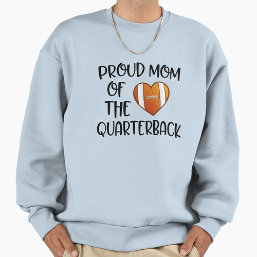 Proud Mom Quarterback Gift Football Sweatshirt - Novelty Apparel Men Women - T-Shirt, Sweatshirt, Hoodie