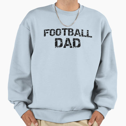 Football Dad Fathers Day Gift Sweatshirt - Trendy Graphic Unisex - T-Shirt, Sweatshirt, Hoodie
