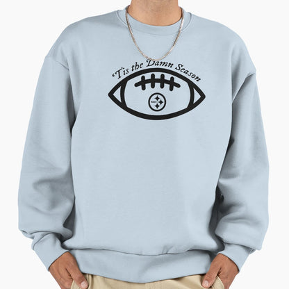 Tis Damn Season Pittsburgh Steelers Sweatshirt - Unique Graphic Men Women - T-Shirt, Sweatshirt, Hoodie