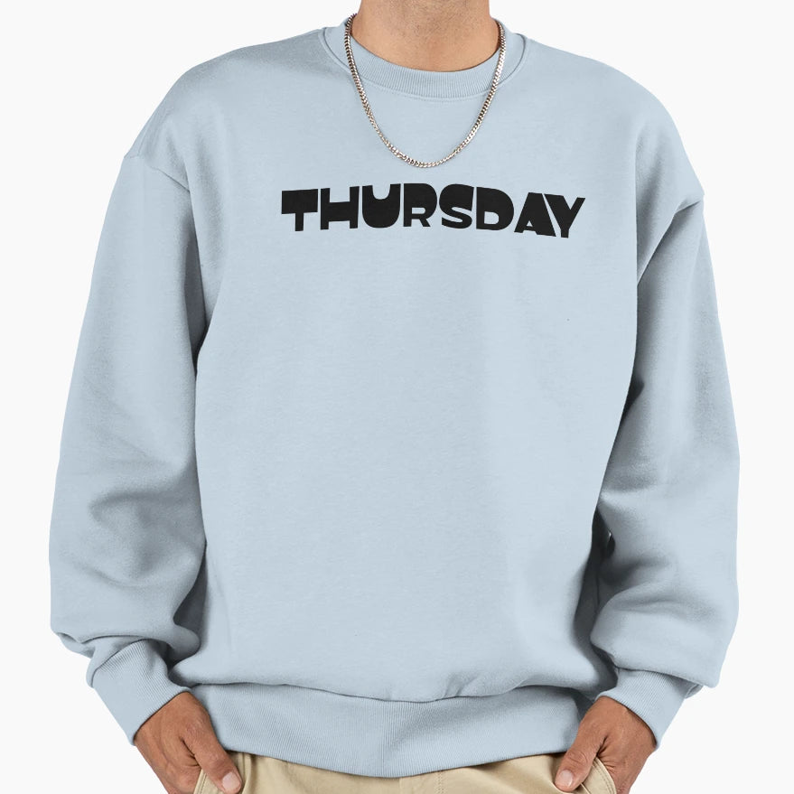 Thursday Sweatshirt - Streetwear Style Men Women - T-Shirt, Sweatshirt, Hoodie