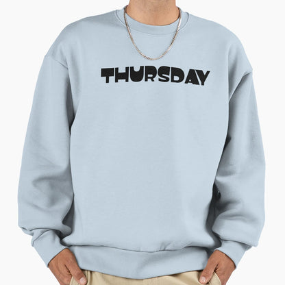 Thursday Sweatshirt - Streetwear Style Men Women - T-Shirt, Sweatshirt, Hoodie