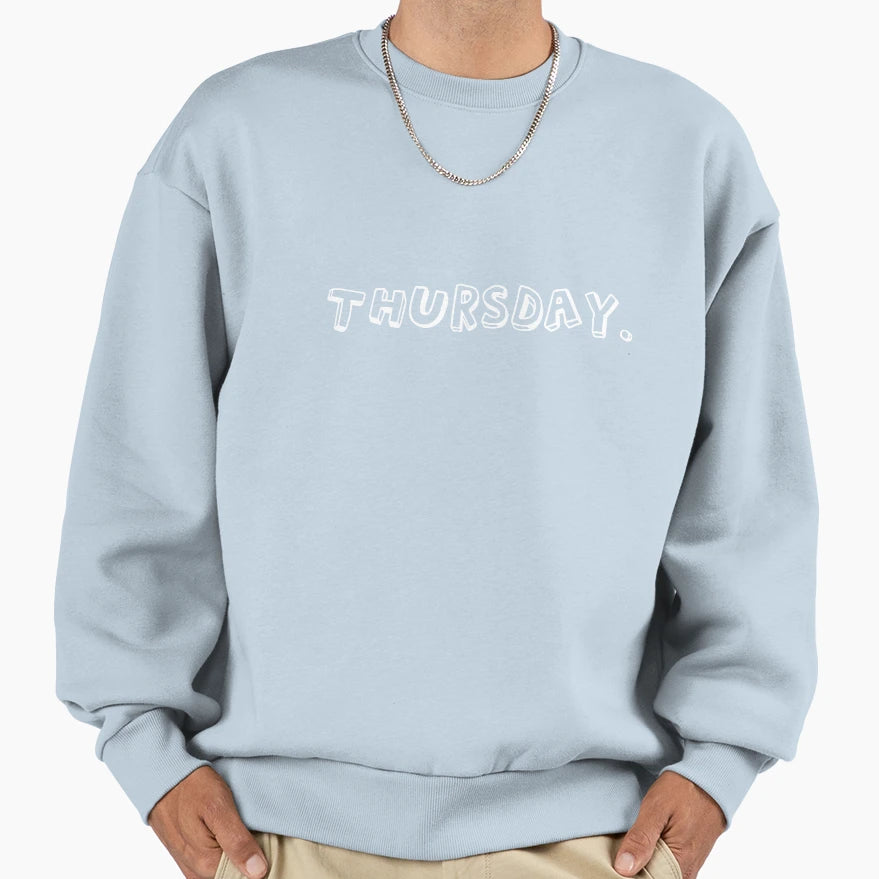 Funny Thursday Sweatshirt - Novelty Apparel Unisex - T-Shirt, Sweatshirt, Hoodie
