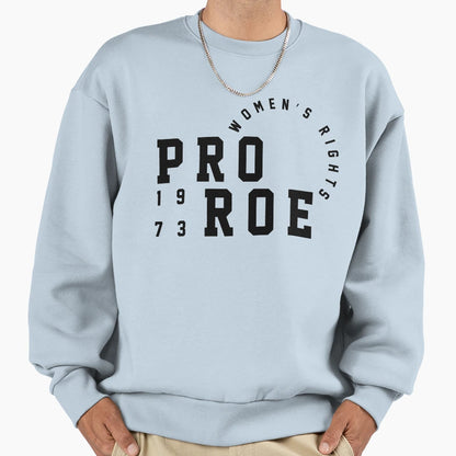 Womens Pro Reproductive Rights 1973 Sweatshirt - Unique Graphic Men Women - T-Shirt, Sweatshirt, Hoodie