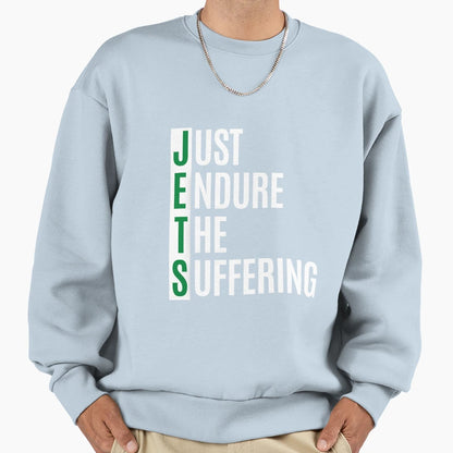 Just Endure Suffering Sweatshirt - Casual Everyday Wear Men Women - T-Shirt, Sweatshirt, Hoodie