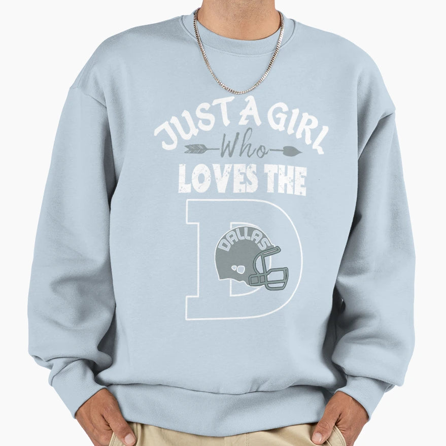 Just Who Loves Dallas D Funny Sweatshirt - Streetwear Style for Adults - T-Shirt, Sweatshirt, Hoodie
