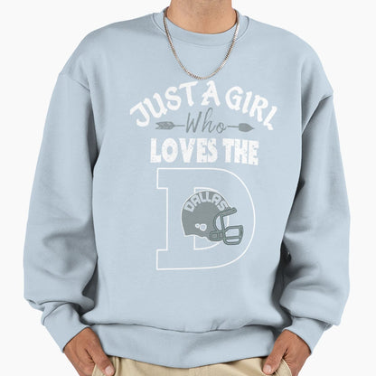 Just Who Loves Dallas D Funny Sweatshirt - Streetwear Style for Adults - T-Shirt, Sweatshirt, Hoodie