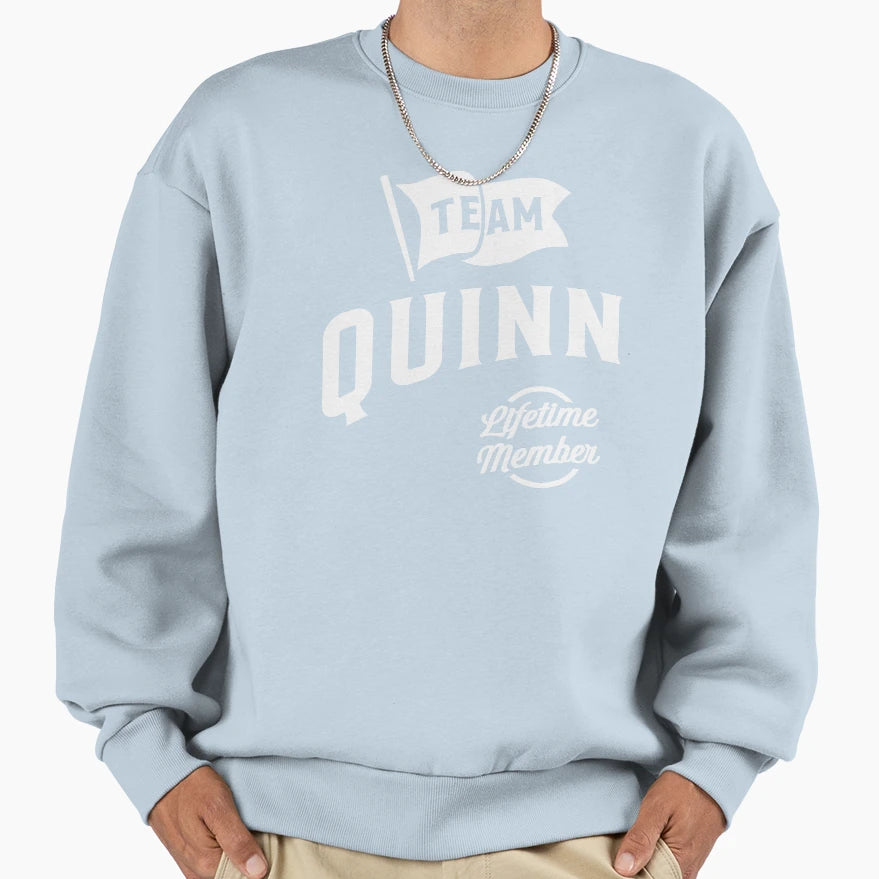 Team Quinn Lifetime Member Sweatshirt - Novelty Apparel for Adults - T-Shirt, Sweatshirt, Hoodie