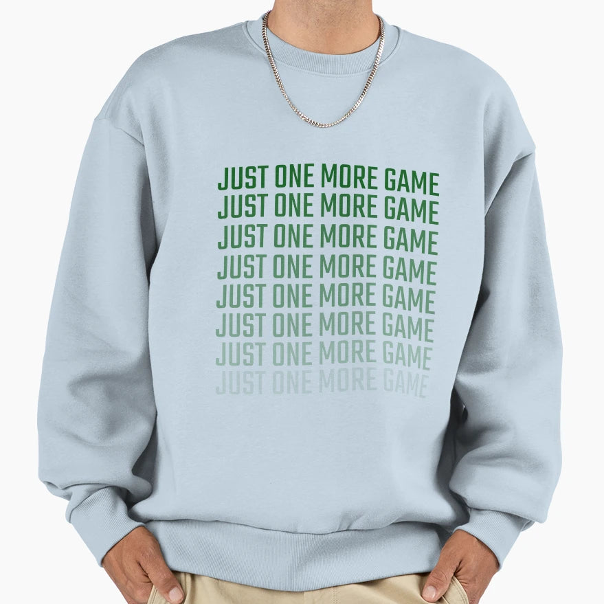Just One More Game Sweatshirt - Aesthetic Graphic Unisex - T-Shirt, Sweatshirt, Hoodie