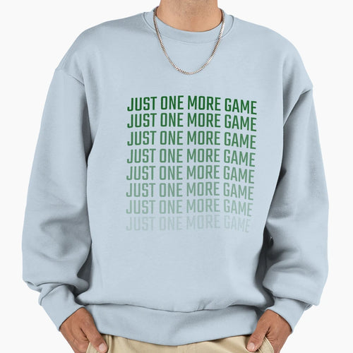 Just One More Game Sweatshirt - Aesthetic Graphic Unisex - T-Shirt, Sweatshirt, Hoodie