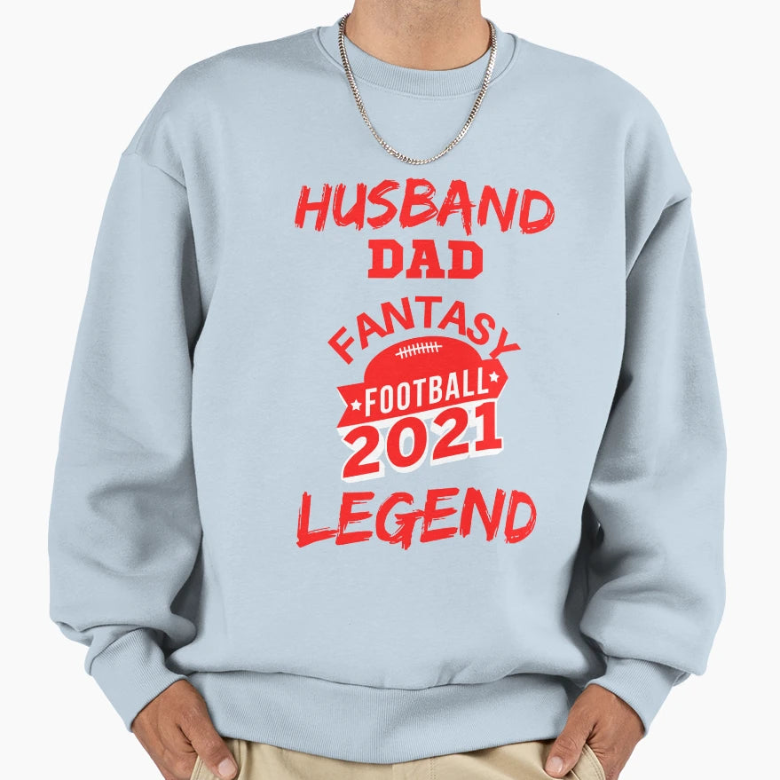 Husband Dad Fantasy Football Legend Sweatshirt - Trendy Graphic Unisex - T-Shirt, Sweatshirt, Hoodie