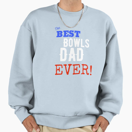 Best Bowls Dad Ever Sweatshirt - Custom Art Print for Adults - T-Shirt, Sweatshirt, Hoodie