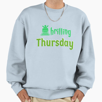 Thrilling Thursday Sweatshirt - Graphic Print Unisex - T-Shirt, Sweatshirt, Hoodie