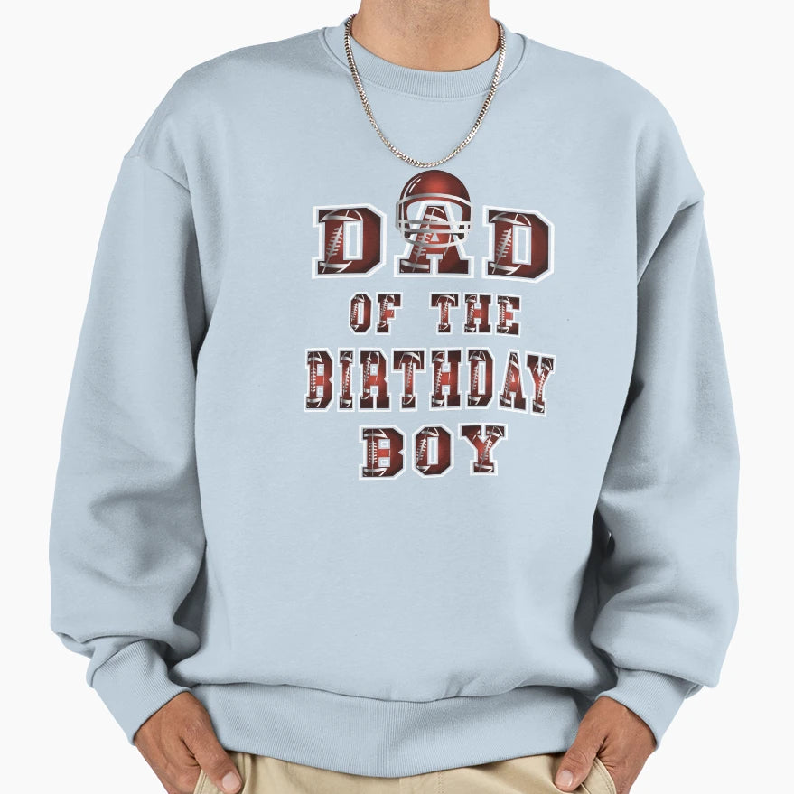 Dad Birthday American Football Party Sweatshirt - Graphic Print Unisex - T-Shirt, Sweatshirt, Hoodie